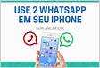 Como Configurar Dois WhatsApps em iPhones Dicas e Truque